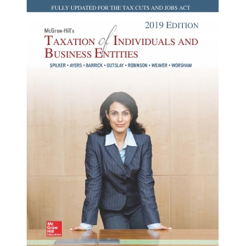 McGraw-Hill's Taxation of Individuals and Business Entities 2019 Edition 10th Edition
