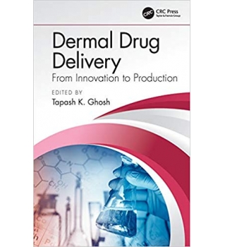 Dermal Drug Delivery: From Innovation to Production 1st Edition, Kindle Edition