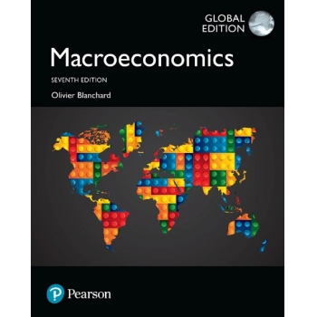 Macroeconomics 7th Global Edition by Olivier Blanchard -Pearson (2017)