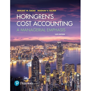 textbook-Horngren’s Cost Accounting A Managerial Emphasis, 16th Edition