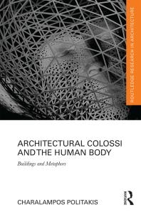 Architectural Colossi and the Human Body  Buildings and Metaphors