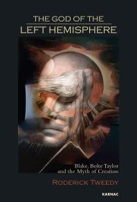 The God of the Left Hemisphere  Blake, Bolte Taylor and the Myth of Creation