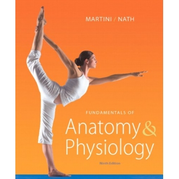 Fundamentals of Anatomy & Physiology, 9th Edition