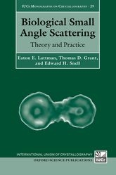 Biological Small Angle Scattering: Theory and Practice Eaton E. Lattman, Thomas D. Grant, and Edward H. Snell