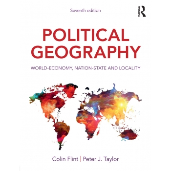 Political Geography World-Economy, Nation-State and Locality, 7th Edition