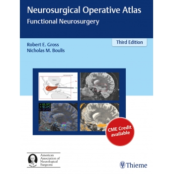Neurosurgical Operative Atlas Functional Neurosurgery Third Edition