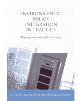 Environmental policy integration in practice Shaping institutions for learning