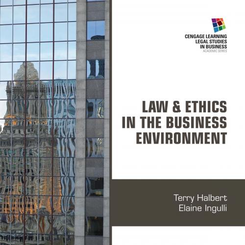 Law and Ethics in the Business 8th edition- Halbert, Terry