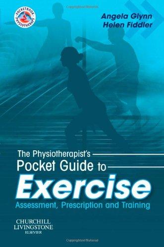 The Physiotherapist's Pocket Guide to Exercise Assessment, Prescription and Training (Physiotherapy Pocketbooks)