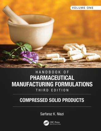 Handbook of Pharmaceutical Manufacturing Formulations, Third Edition Volume One