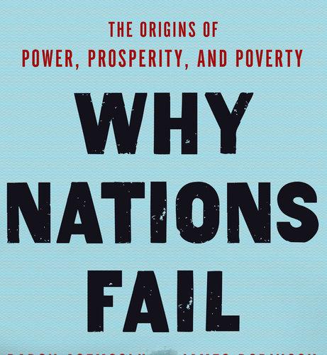 Why Nations Fail- The Origins of Power, Prosperity, and Poverty