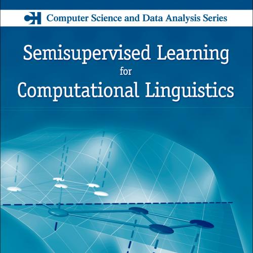 Semisupervised Learning for Computational Linguistics (Chapman & Hall Crc Computer Science & Data Analysis)