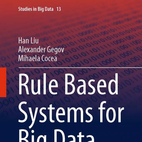 Rule Based Systems for Big Data A Machine Learning Approach