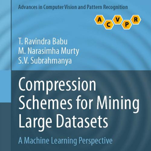 Compression Schemes for Mining Large Datasets A Machine Learning Perspective