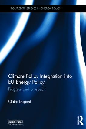 Climate Policy Integration into EU Energy Policy Process and prospects 1st edition