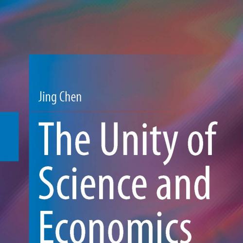 The Unity of Science and Economics A New Foundation of Economic Theory