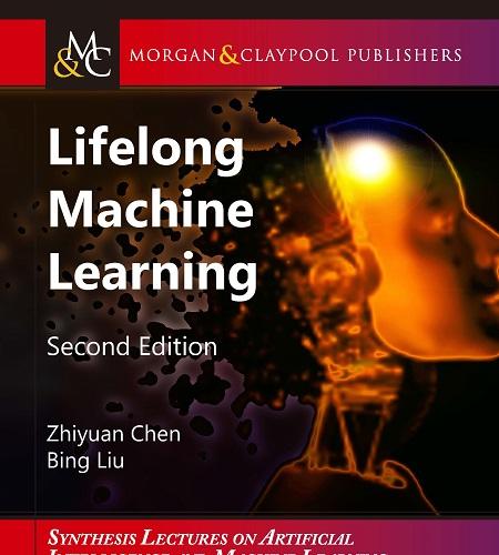 Lifelong Machine Learning [2nd ed.]-Morgan & Claypool (2018)