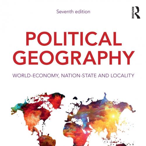 Political Geography  World-Economy, Nation-State and Locality, Seventh Edition