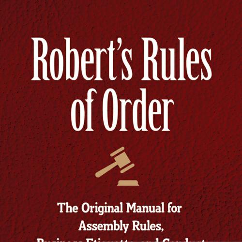 Robert's Rules of Order The Original Manual for Assembly Rules, Business Etiquette, and Conduct