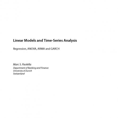 Linear Models and Time-Series Analysis Regression, ANOVA, ARMA and GARCH