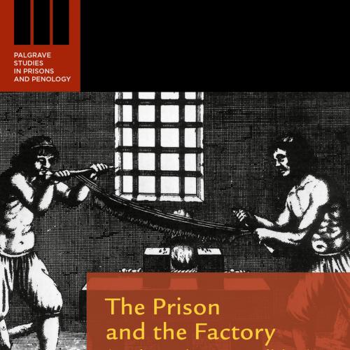 The Prison and the Factory, 40th Anniversary Edition Origins of the Penitentiary System