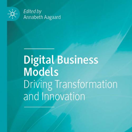 Digital business models - driving transformation and innovation (2019)