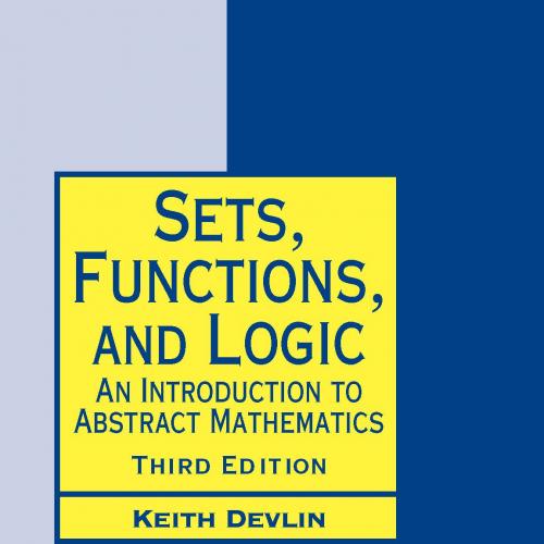 Sets, Functions, and Logic  An Introduction to Abstract Mathematics, Third Edition