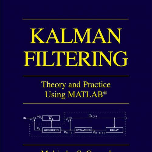 Kalman Filtering Theory and Practice Using MATLAB (4th ed)