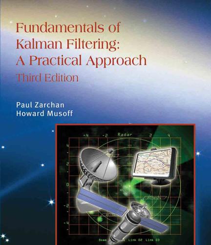 Fundamentals of Kalman Filtering A Practical Approach (3rd)