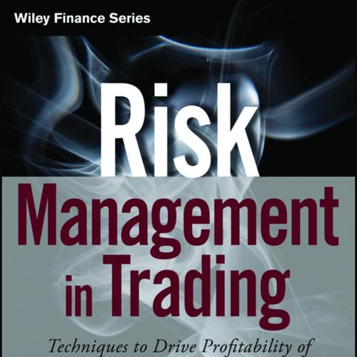 Risk Management in Trading Techniques to Drive Profitability of Hedge Funds and Trading Desks