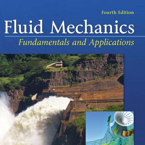 Fluid Mechanics Fundamentals and Applications, 4th Edition