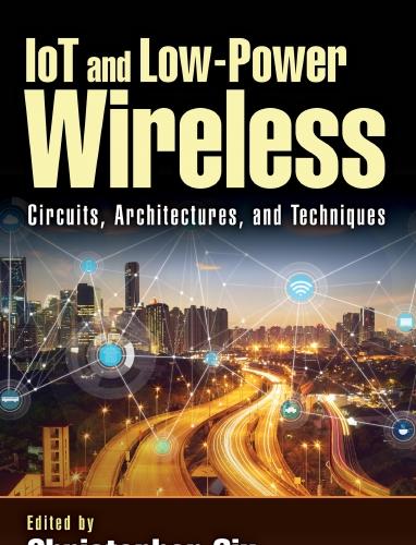 IoT and Low-Power Wireless Circuits, Architectures, and Techniques