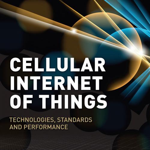 Cellular Internet of Things Technologies, Standards and Performance