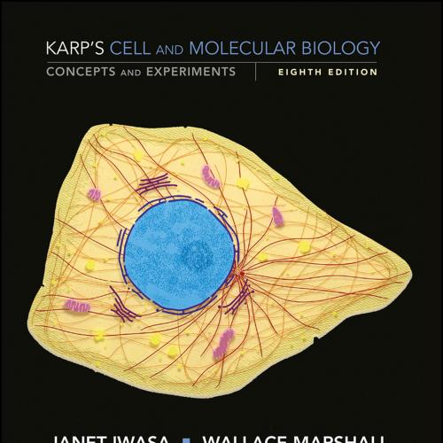 Karp's Cell and Molecular Biology Concepts and Experiments