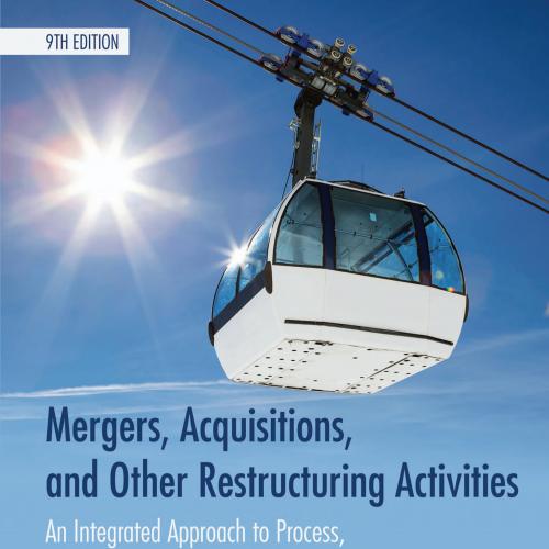 Mergers, Acquisitions, and Other Restructuring Activities 9th Edition