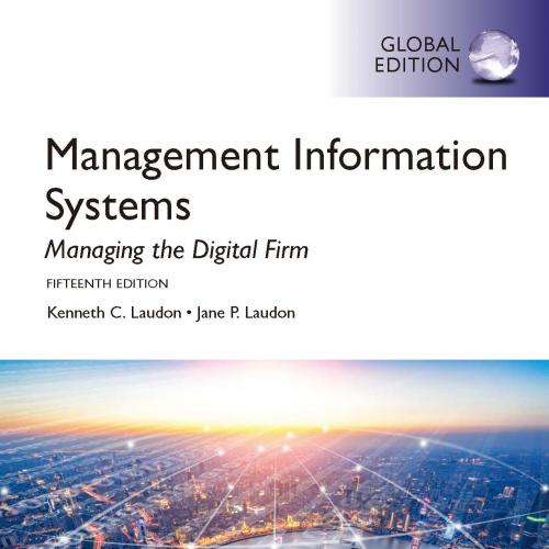 Management Information Systems Managing the Digital Firm 15