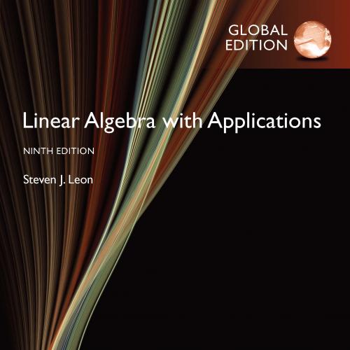 Linear Algebra with Applications,  9th Global Edition