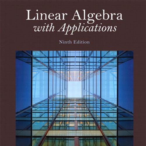Linear Algebra with Applications,  9th