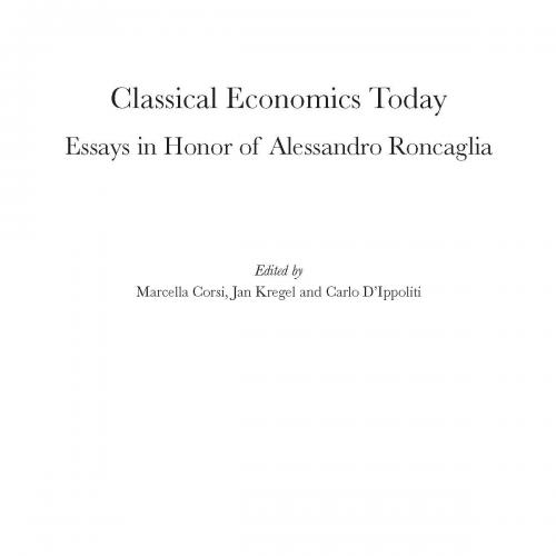 Classical Economics Today Essays in Honor of Alessandro Roncaglia