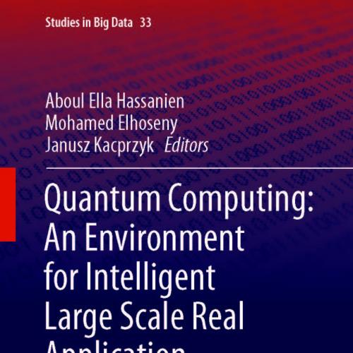 Quantum Computing_An Environment for Intelligent Large Scale