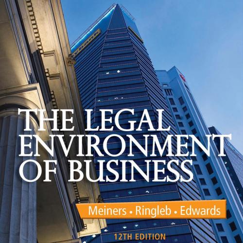 testbank-The Legal Environment of Business 12e Meiners Roger