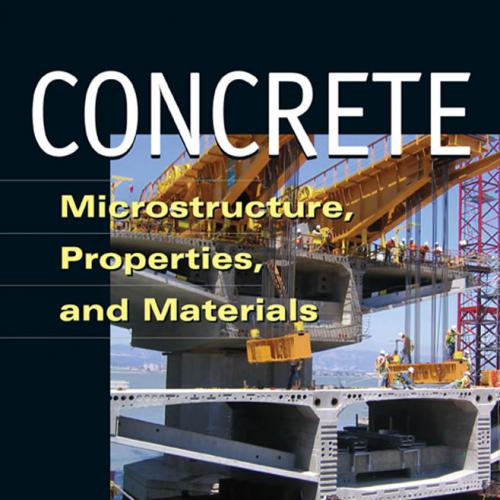 Concrete Microstructure, Properties, and Materials