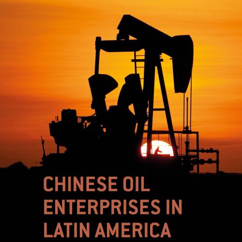 Chinese Oil Enterprises in Latin America