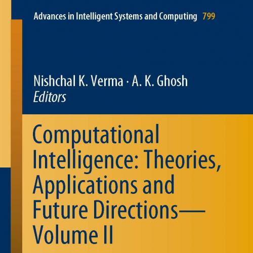 Computational Intelligence Theories, Applications and Future Directions - Volume II