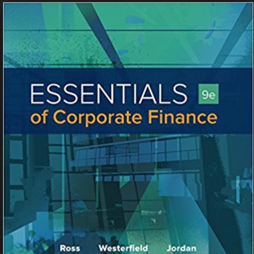 Essentials of Corporate Finance 9th Edition