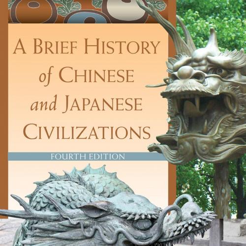 Brief History of Chinese and Japanese Civilizations 4th Edition, A - Wei Zhi