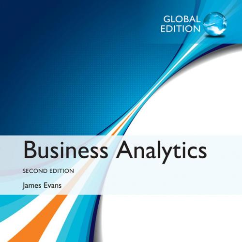 Business Analytics 2nd Global Edition by James R. Evans