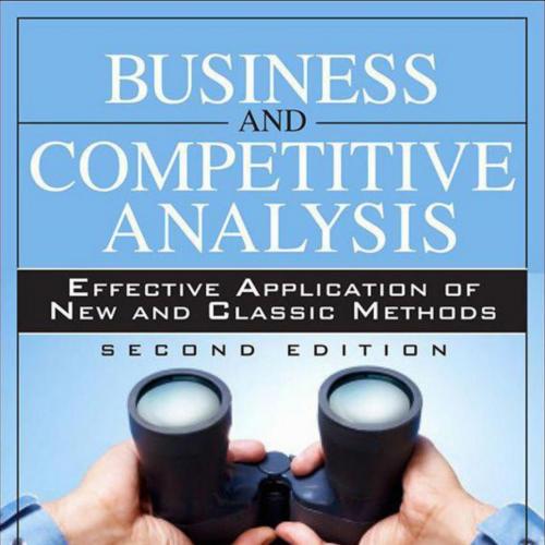 Business and Competitive Analysis_ Effective Application of New and Classic Methods, 2_e