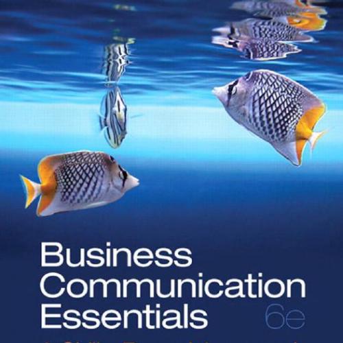 Business Communication Essentials A Skills Based Approach, 6th Edition