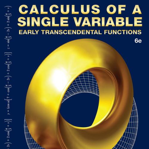 Calculus of a Single Variable_ Early Transcendental Functions, 6th ed_